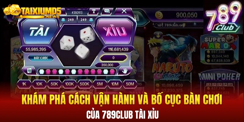 Khám phá cách vận hành và bố cục bàn chơi của 789club tài xỉu